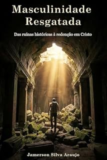 Livro Masculinidade Resgatada: Das ruínas históricas à redenção em Cristo