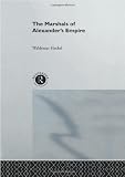 The Marshals of Alexander's Empire by