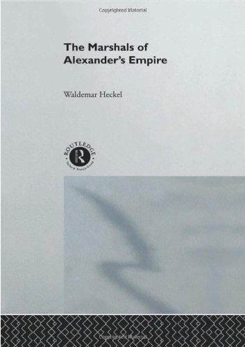 The Marshals of Alexander's Empire by Waldemar Heckel