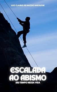 Livro ESCALADA AO ABISMO: Seu tempo nessa vida