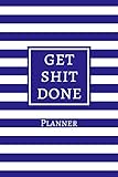 Get Shit Done Planner: 6 Months Calendar (2019 June - 2019 December) Daily Weekly Monthly Planner, Motivational Agenda Schedule 6