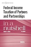 Federal Income Taxation of Partners and Partnerships in a Nutshell (Nutshells) by 
