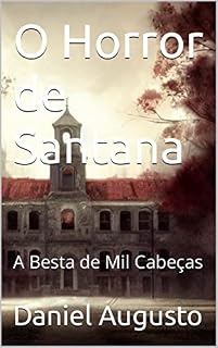 Livro O Horror de Santana: A Besta de Mil Cabeças