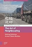 Martin Saxer and Juan Zhang, eds., "The Art of Neighbouring: Making Relations Across China's Borders" (Amsterdam UP, 2017)