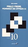 Paulo Freire, pédagogue des opprimé-e-s : Une introduction aux pédagogies critiques by 