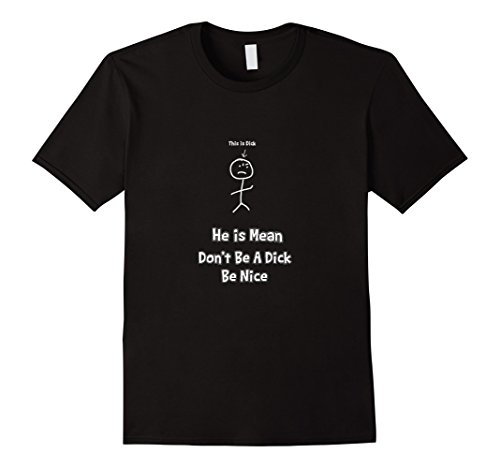 Dont Be A Dick Be Nice Shirt T-Shirt