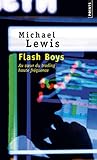 Flash Boys - Au cœur du trading haute fréquence (Points documents) (French Edition) by Michael Lewis