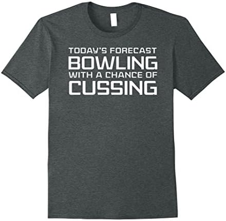 Mens Funny Bowling Shirts: Today's Forecast Quote Team T-Shirt XL Dark Heather
