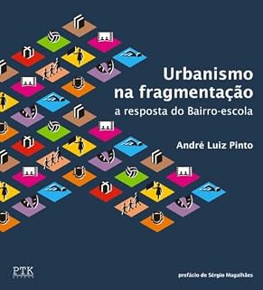 Livro Urbanismo na Fragmentação: a resposta do Bairro-escola1