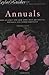 Taylor's Guide to Annuals: How to Select and Grow More Than 400 Annuals, Biennials, and Tender Perennials (Taylor's Gardening Guides) by Barbara W. Ellis