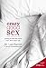 Crazy Good Sex: Putting to Bed the Myths Men Have about Sex