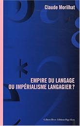 Empire du langage ou impérialisme langagier ?