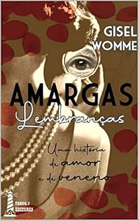 Livro Amargas Lembranças: Uma história de amor e de veneno