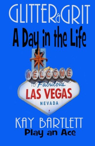 Glitter and Grit: A Day in the Life (Volume 1)