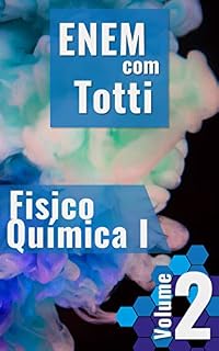 ENEM com Totti: Físico Química -  I