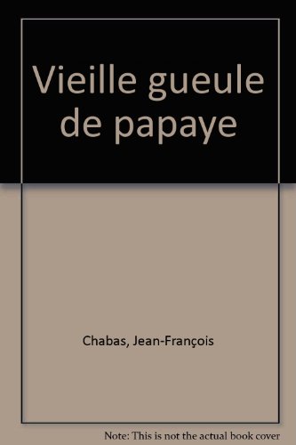 Vieille gueule de papaye