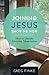Joining Jesus-Show Me How: How to Disciple Everyday Missionaries by Greg Finke