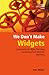 We Don't Make Widgets (GOVERNING Management Series)