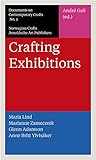 "Crafting Exhibitions Documents on Contemporary Crafts 3" av Glenn Adamson