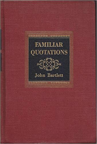 Bartlett S Book Of Quotations Bartlett's Familiar Quotations: Eleventh Edition Edited By Christopher  Morey And Louella D. Everett: Amazon.com: Books