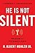 He is Not Silent: Preaching in a Postmodern World by R. Albert Mohler Jr., John MacArthur