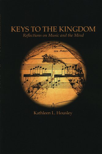 Keys to the Kingdom: Reflections on Music and the Mind by Kathleen Housley