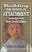 Building the Bonds of Attachment: Awakening Love in Deeply Troubled Children