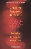 Creative Spiritual Research: Awakening the Individual Human Spirit by