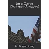 Life of George Washington (Annotated)