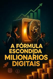 Livro A FORMULA ESCONDIDA DOS MILIONARIOS : O QUE NINGUEM TE CONTA SOBRE VENDER TODOS OS DIAS NO MUNDO DIGITAL