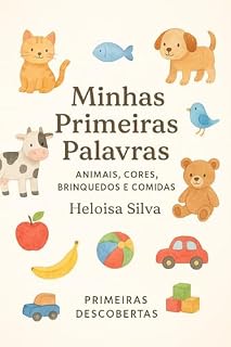 Livro Minhas Primeiras Palavras: Animais, Cores, Brinquedos e Comidas