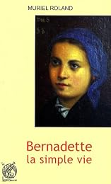 Bernadette, la simple vie