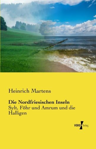 Die Nordfriesischen Inseln: Sylt, Föhr und Amrum und die Halligen (German Edition)