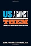 Us Against Them: Ethnocentric Foundations of American Opinion (Chicago Studies in American Politics)