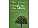Philosophy as a Guide to Living