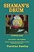 Shaman's Drum by Caroline Dawley