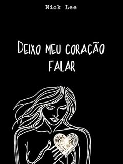 Livro Deixo Meu Coração Falar (Libertando Sentimentos Livro 1)