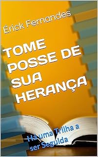 Livro TOME POSSE DE SUA HERANÇA: Há uma Trilha a ser Seguida