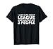 I Just Care About League and Maybe Like 3 People Shirt T-Shirt