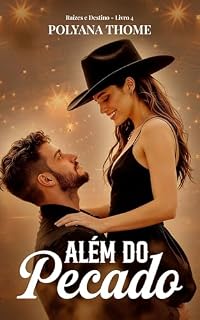 Livro Além do Pecado (Raízes e Destinos Livro 4)