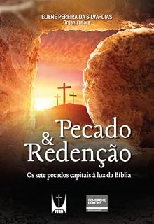 Livro Pecado e Redenção - Os sete pecados capitais à luz da Bíblia