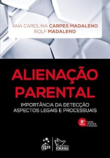 Livro Alienação Parental: Importância da Detecção Aspectos Legais e Processuais