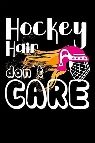 Hockey Hair Don T Care 120 Page Lined Notebook 6x9 Lisbob