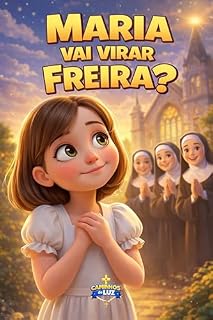 Livro MARIA VAI VIRAR FREIRA? (UNIVERSO CATÓLICO KIDS)