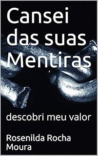 Livro Cansei das suas Mentiras: descobri meu valor (autoestima 01 Livro 1)