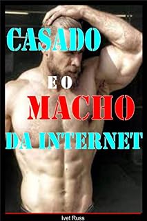 Livro Casado e o Macho da Internet: Sexo Gay e Corno