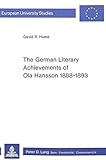 The German Literary Achievements of Ola Hansson 1888-1893 (Europäische Hochschulschriften / Europea by 
