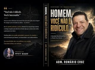 Livro HOMEM, VOCÊ NÃO É RIDÍCULO: A Identidade Masculina que Deus Criou e o Mundo Tenta Destruir