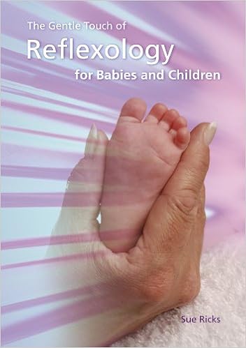 The Gentle Touch Of Reflexology For Babies And Children Amazon Co Uk Sue Ricks 9781906542153 Books