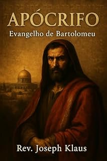 Livro Evangelho de Bartolomeu: Apócrifo